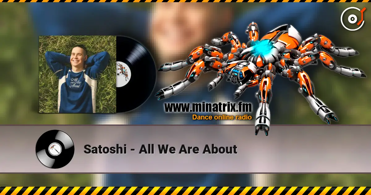 Satoshi - All We Are About online in hoher Qualität hören | Minatrix.FM