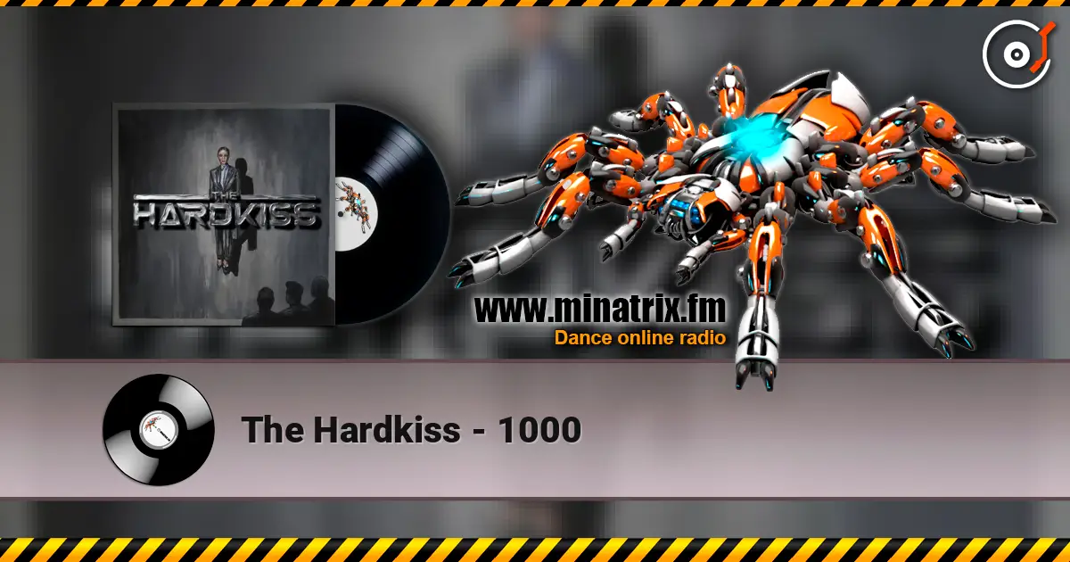 The Hardkiss - 1000 online in hoher Qualität hören | Minatrix.FM