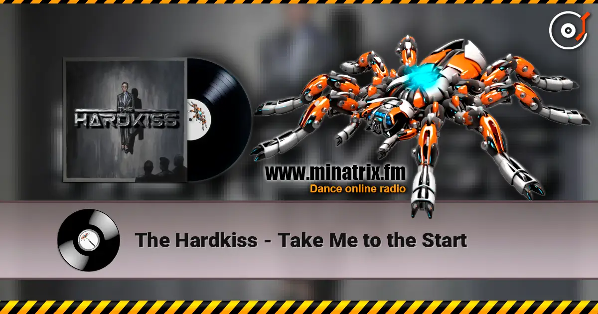 The Hardkiss - Take Me to the Start online in hoher Qualität hören | Minatrix.FM