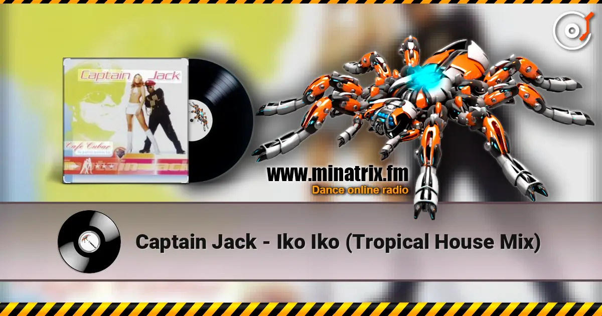 Captain Jack - Iko Iko (Tropical House Mix) online in hoher Qualität hören | Minatrix.FM