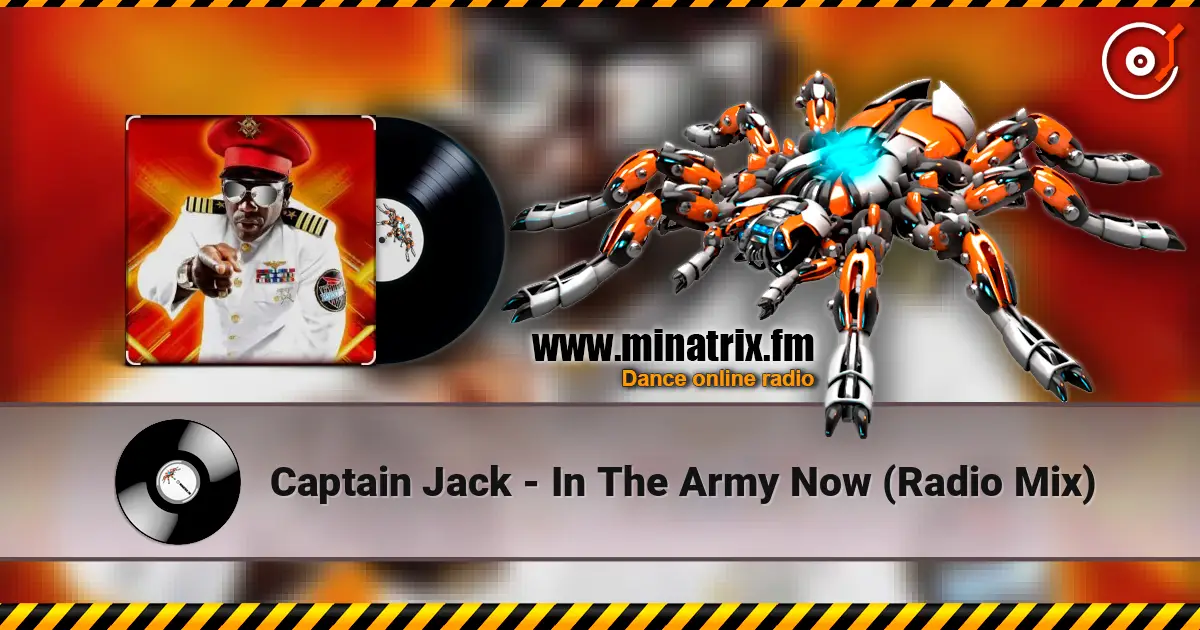 Captain Jack - In The Army Now (Radio Mix) online in hoher Qualität hören | Minatrix.FM