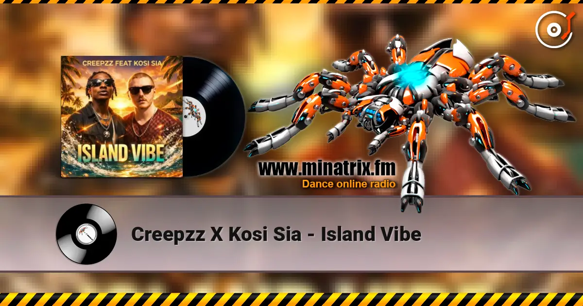 Creepzz X Kosi Sia - Island Vibe online in hoher Qualität hören | Minatrix.FM