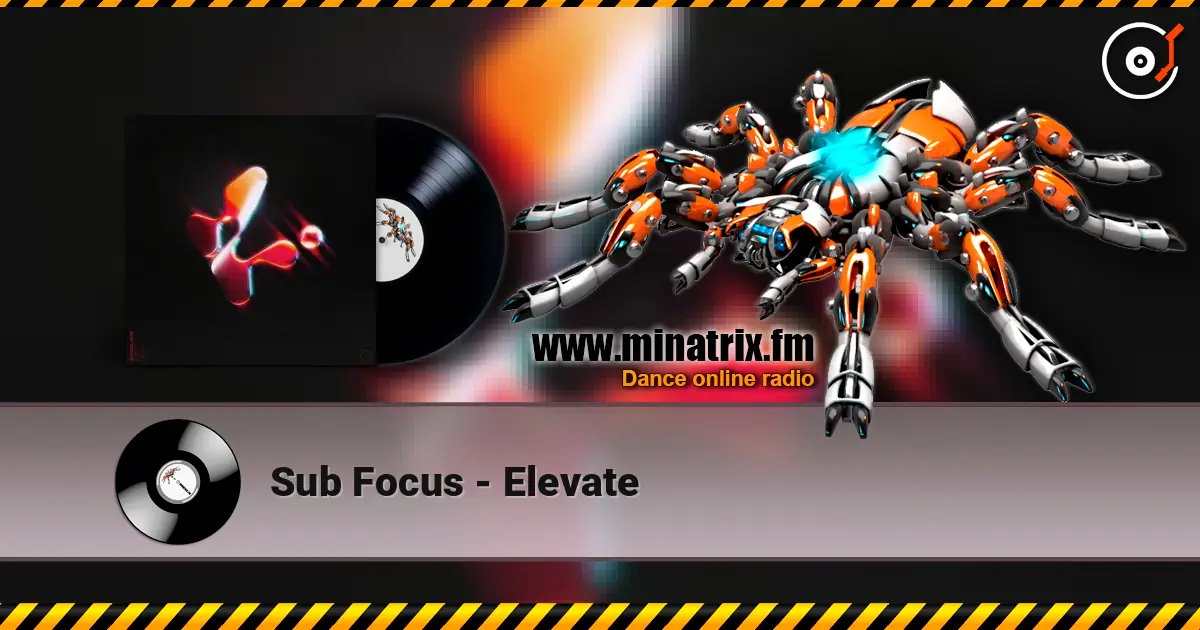 Sub Focus - Elevate online in hoher Qualität hören | Minatrix.FM