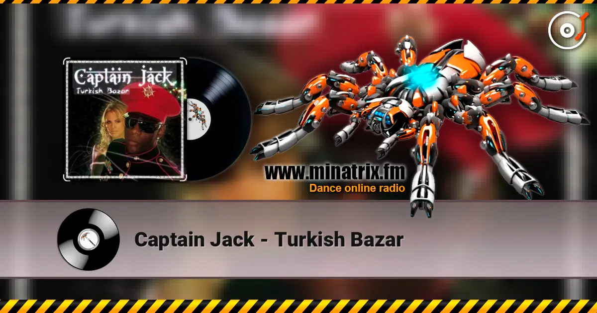 Captain Jack - Turkish Bazar online in hoher Qualität hören | Minatrix.FM