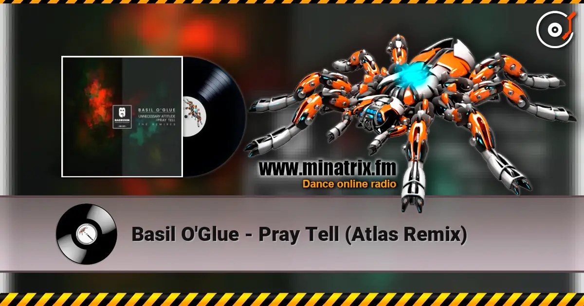 Basil O'Glue - Pray Tell (Atlas Remix) online in hoher Qualität hören | Minatrix.FM