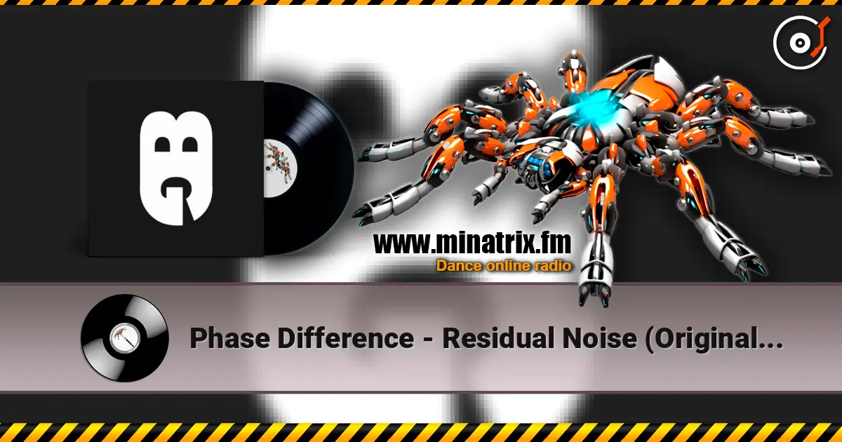 Phase Difference - Residual Noise (Original Mix) online in hoher Qualität hören | Minatrix.FM