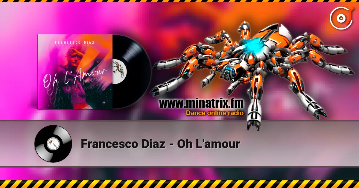 Francesco Diaz - Oh L'amour online in hoher Qualität hören | Minatrix.FM