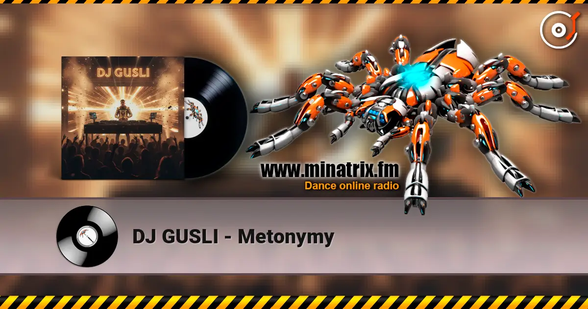 DJ GUSLI - Metonymy online in hoher Qualität hören | Minatrix.FM