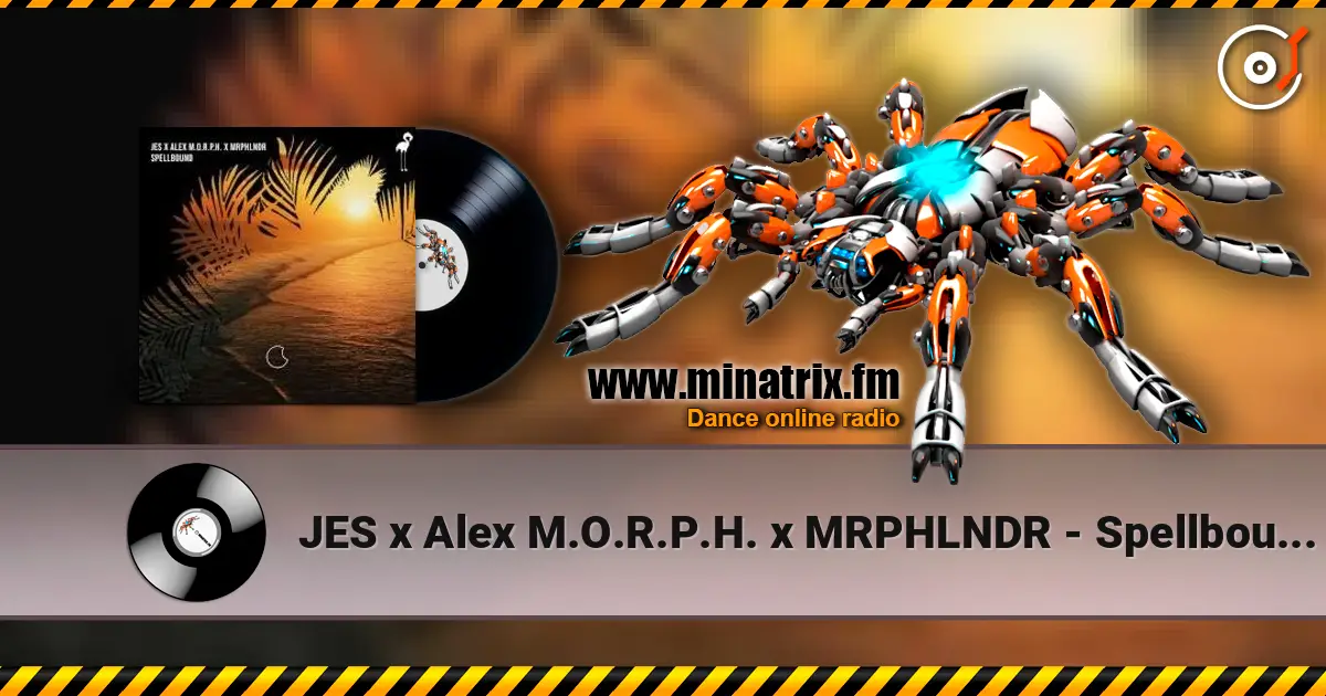 JES x Alex M.O.R.P.H. x MRPHLNDR - Spellbound (Original Mix) online in hoher Qualität hören | Minatrix.FM