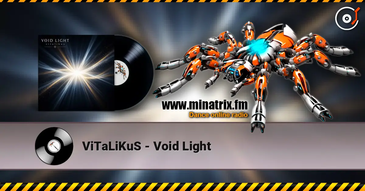 ViTaLiKuS - Void Light online in hoher Qualität hören | Minatrix.FM