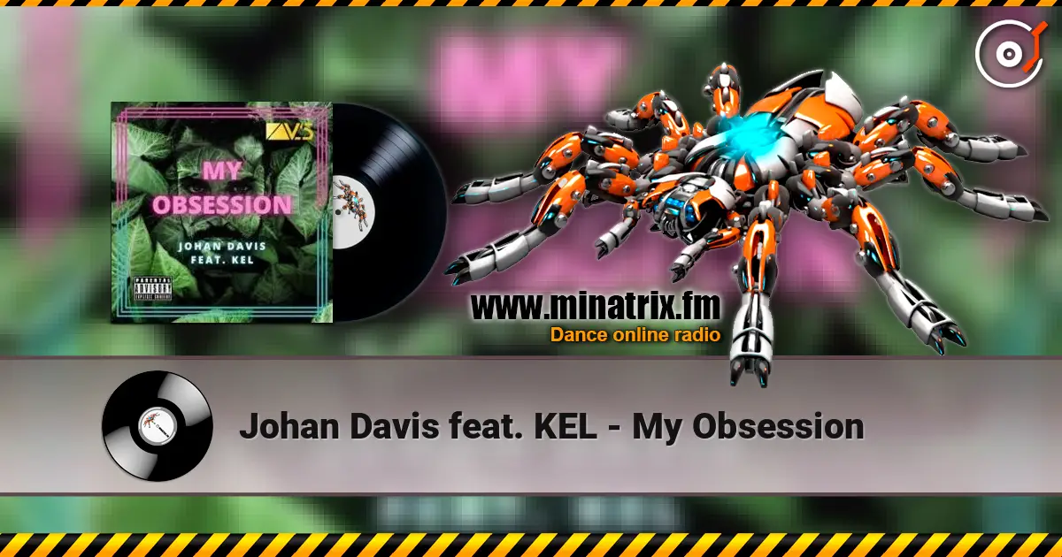 Johan Davis feat. KEL - My Obsession online in hoher Qualität hören | Minatrix.FM