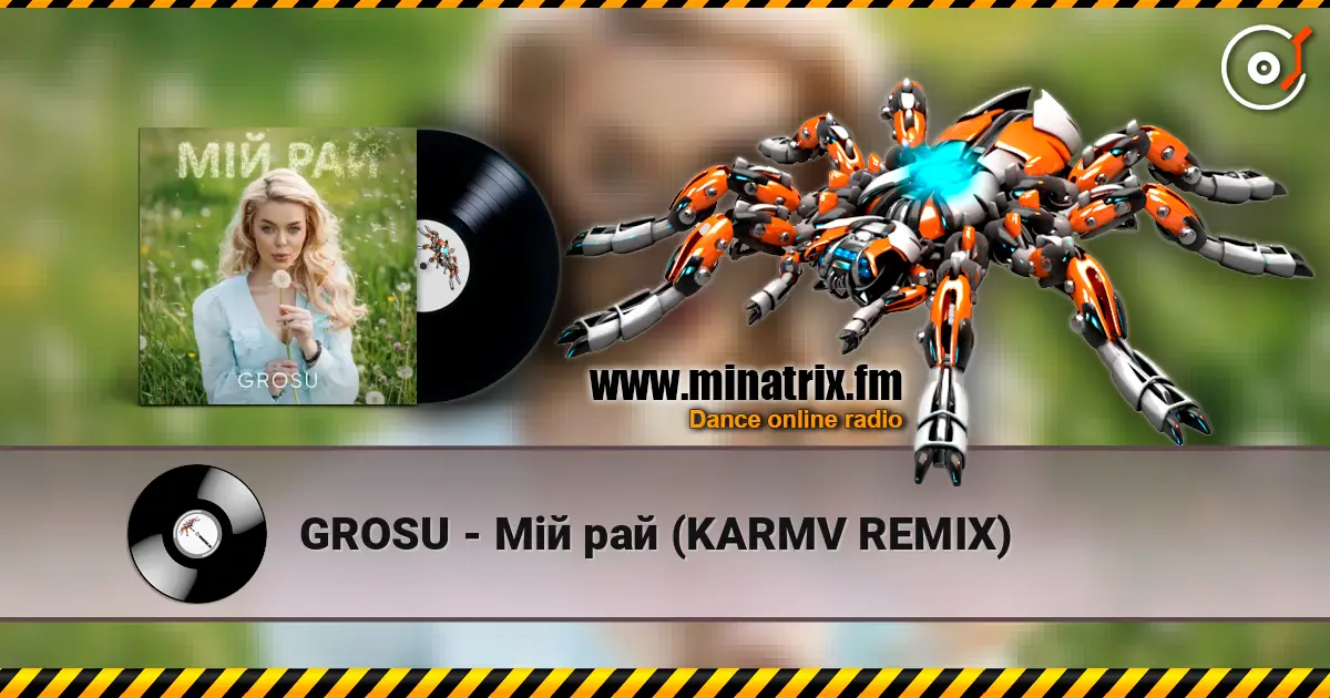 GROSU - Мій рай (KARMV REMIX) online in hoher Qualität hören | Minatrix.FM