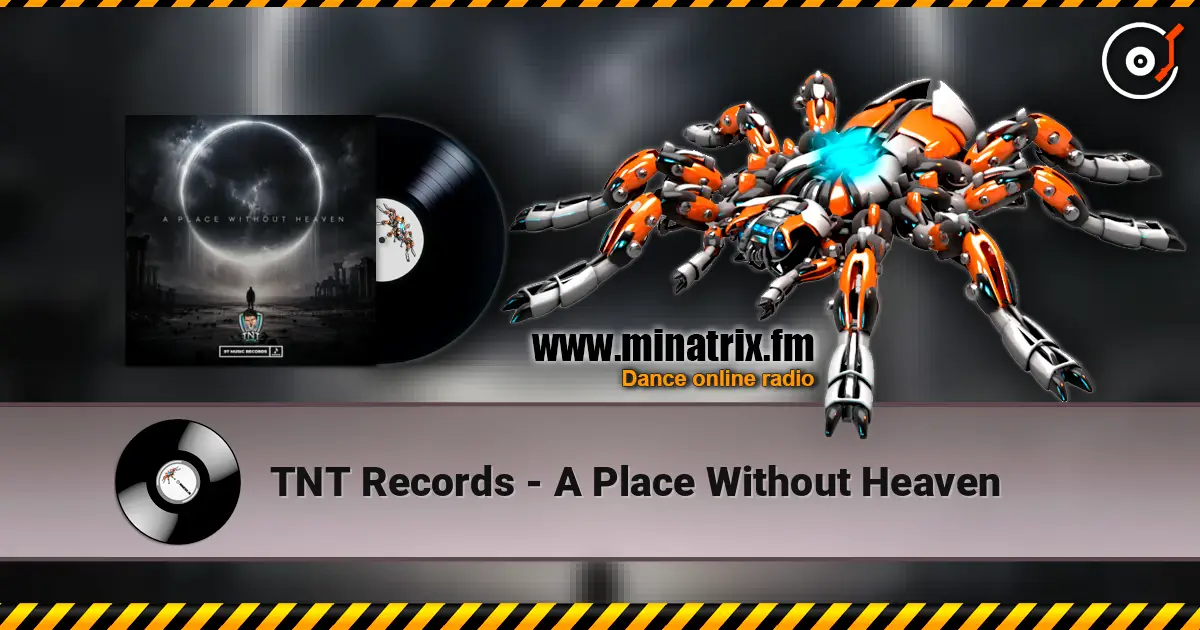 TNT Records - A Place Without Heaven online in hoher Qualität hören | Minatrix.FM