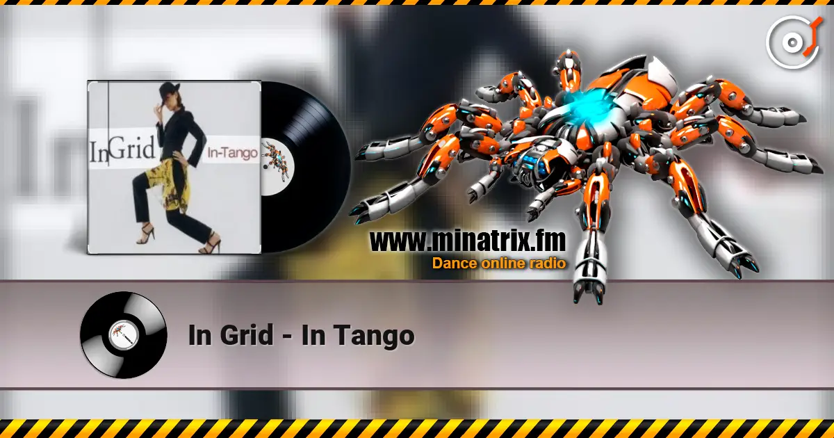 In Grid - In Tango online in hoher Qualität hören | Minatrix.FM