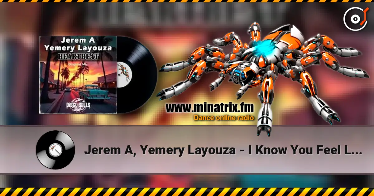 Jerem A, Yemery Layouza - I Know You Feel Like I Feel online in hoher Qualität hören | Minatrix.FM