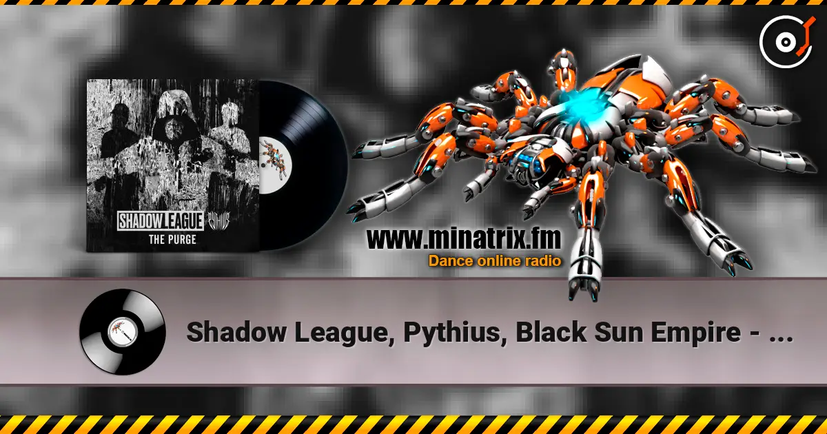 Shadow League, Pythius, Black Sun Empire - The Purge online in hoher Qualität hören | Minatrix.FM
