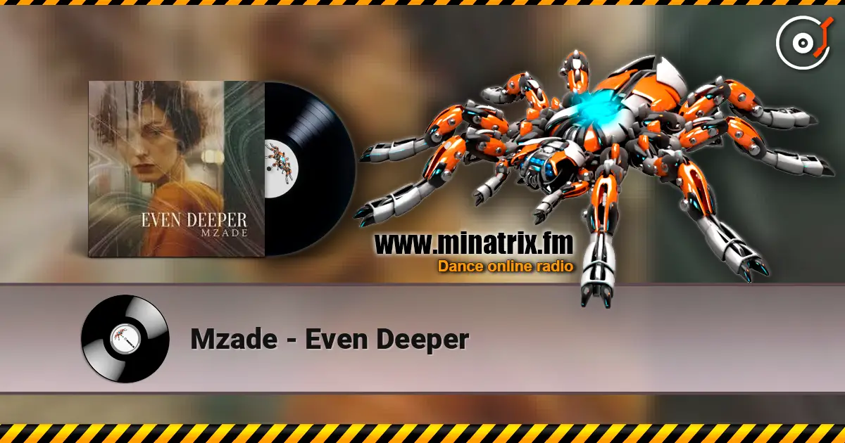 Mzade - Even Deeper online in hoher Qualität hören | Minatrix.FM