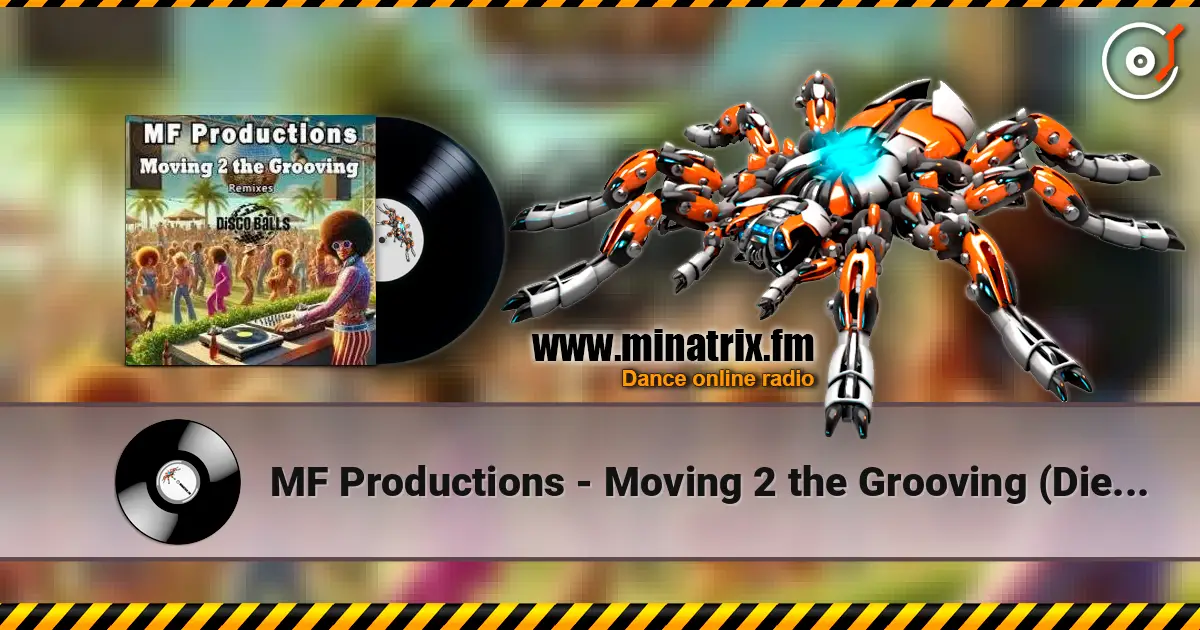 MF Productions - Moving 2 the Grooving (Diego Forsinetti Retouching Mix) online in hoher Qualität hören | Minatrix.FM