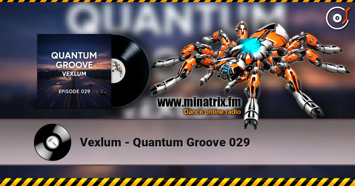 Vexlum - Quantum Groove 029 online in hoher Qualität hören | Minatrix.FM