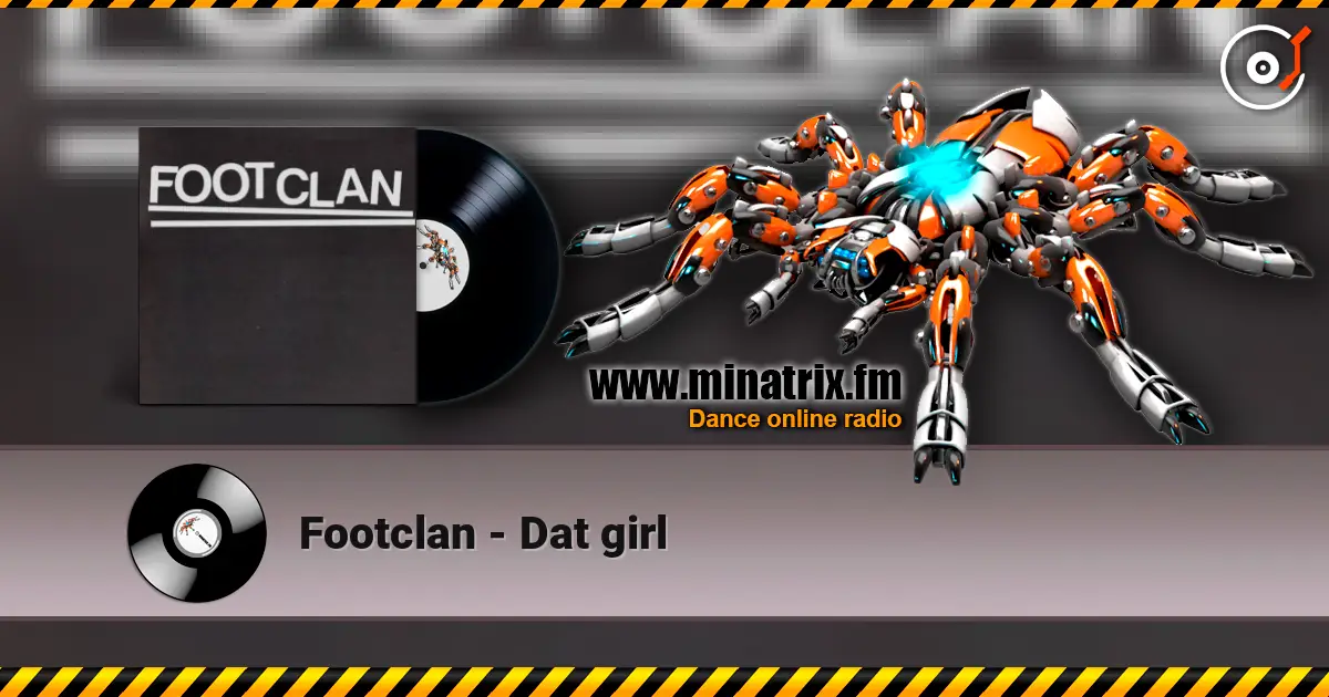 Footclan - Dat girl online in hoher Qualität hören | Minatrix.FM