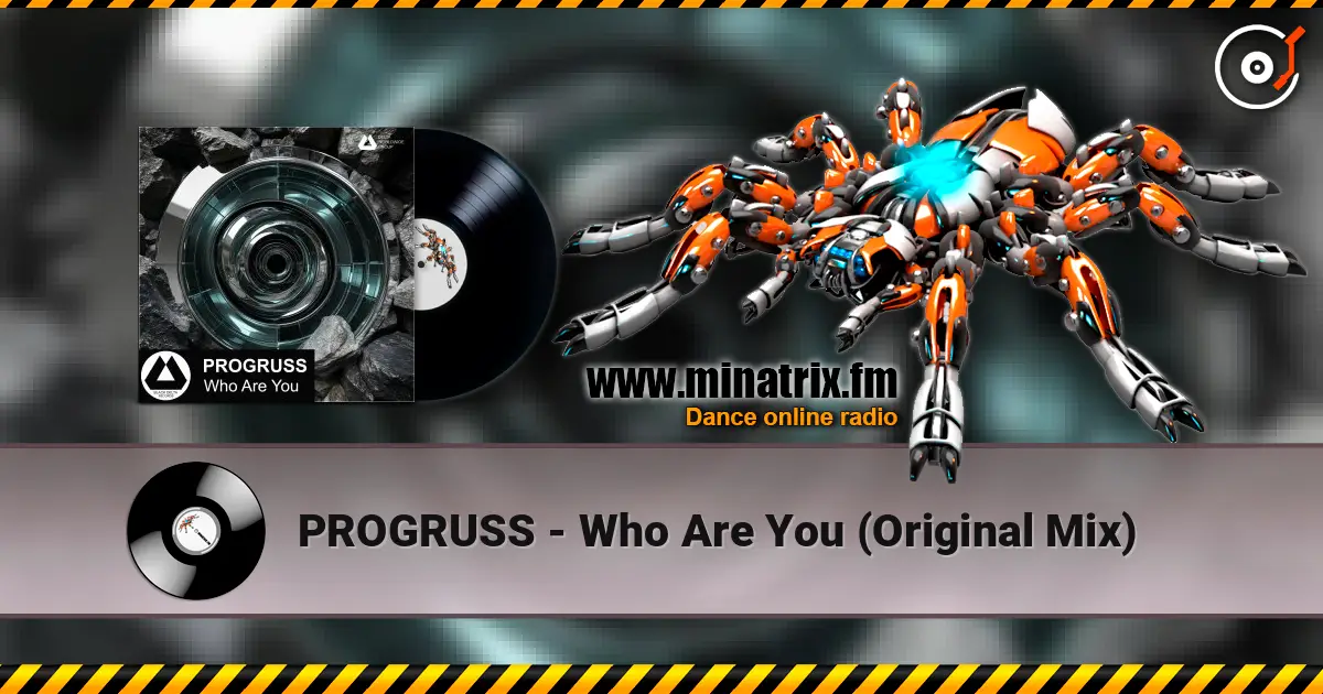 PROGRUSS - Who Are You (Original Mix) online in hoher Qualität hören | Minatrix.FM
