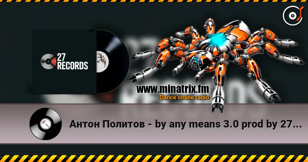 Антон Политов - by any means 3.0 prod by 27 records 2026 online in hoher Qualität hören | Minatrix.FM