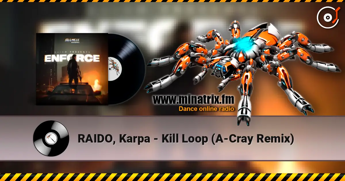 RAIDO, Karpa - Kill Loop (A-Cray Remix) online in hoher Qualität hören | Minatrix.FM