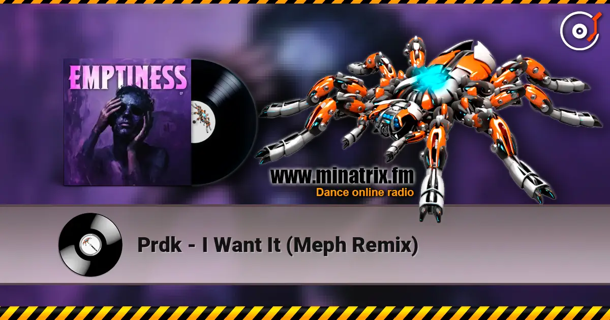 Prdk - I Want It (Meph Remix) online in hoher Qualität hören | Minatrix.FM