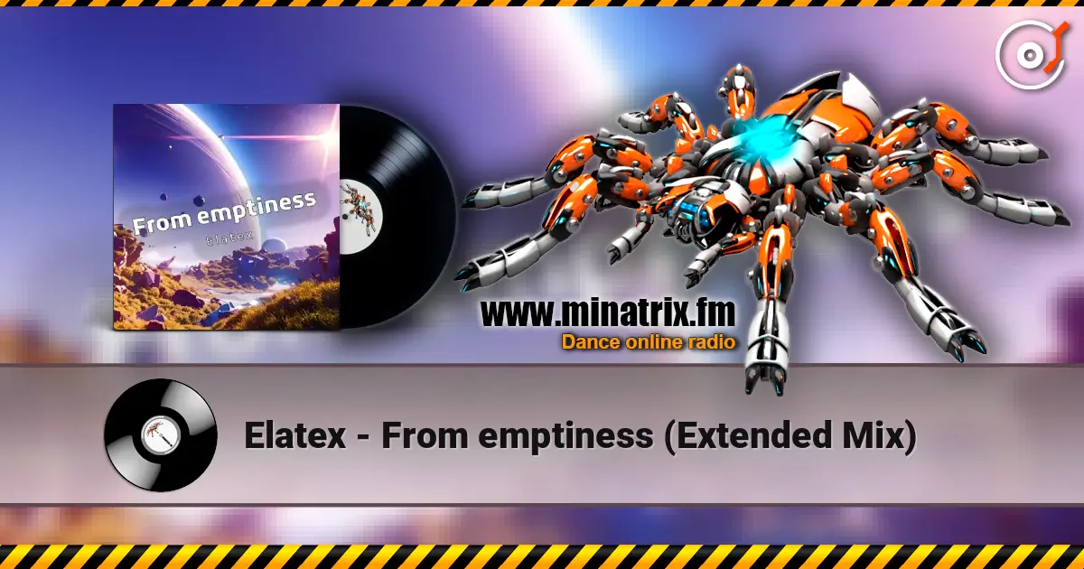 Elatex - From emptiness (Extended Mix) online in hoher Qualität hören | Minatrix.FM