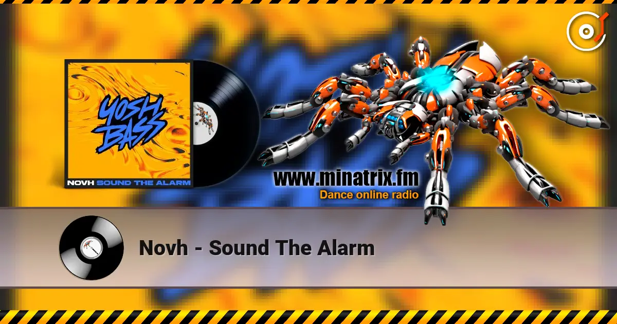 Novh - Sound The Alarm online in hoher Qualität hören | Minatrix.FM