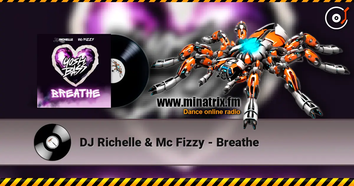 DJ Richelle & Mc Fizzy - Breathe online in hoher Qualität hören | Minatrix.FM