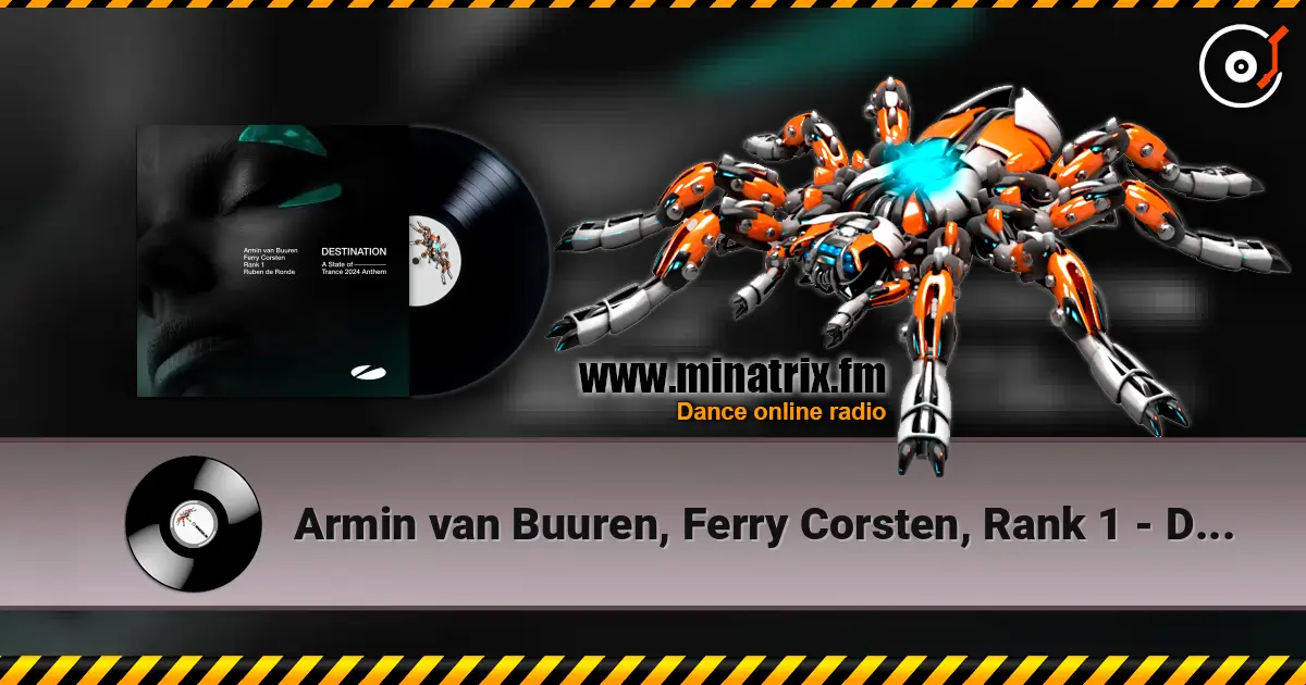 Armin van Buuren, Ferry Corsten, Rank 1 - Destination (Extended Mix) online in hoher Qualität hören | Minatrix.FM