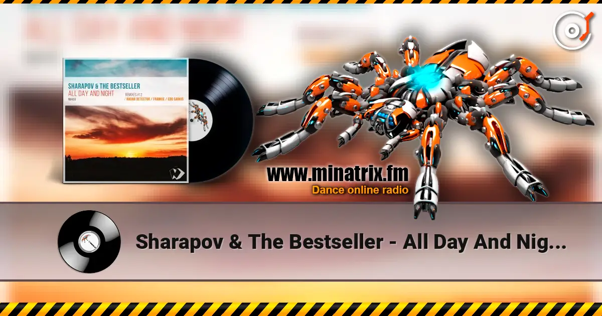 Sharapov & The Bestseller - All Day And Night (Original Mix) online in hoher Qualität hören | Minatrix.FM
