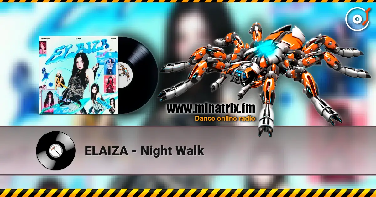ELAIZA - Night Walk online in hoher Qualität hören | Minatrix.FM