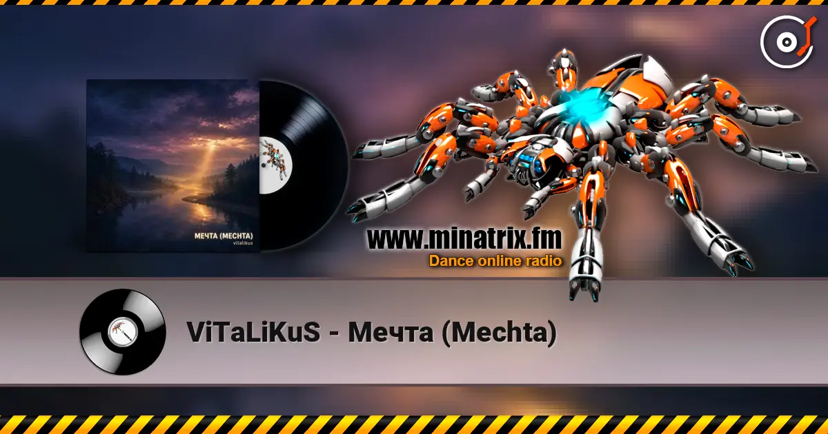 ViTaLiKuS - Mечта (Mechta) online in hoher Qualität hören | Minatrix.FM