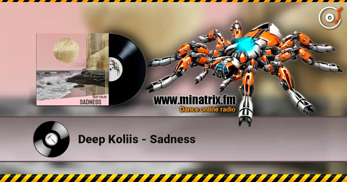 Deep Koliis - Sadness online in hoher Qualität hören | Minatrix.FM