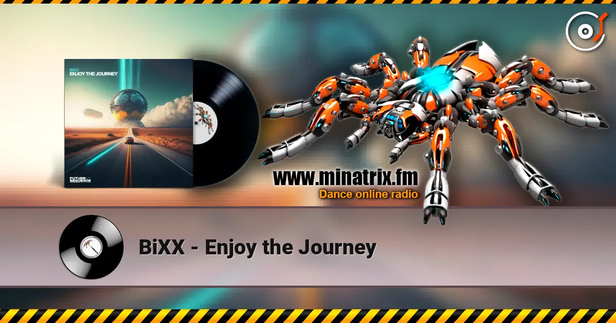 BiXX - Enjoy the Journey online in hoher Qualität hören | Minatrix.FM