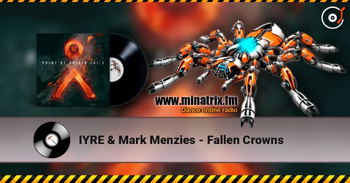 IYRE & Mark Menzies - Fallen Crowns online in hoher Qualität hören | Minatrix.FM