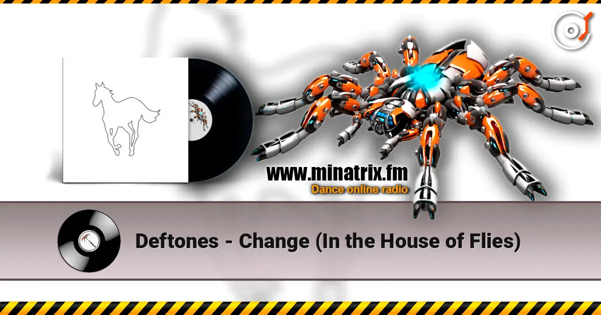 Deftones - Change (In the House of Flies) online in hoher Qualität hören | Minatrix.FM