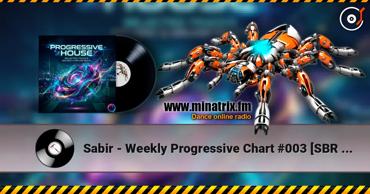 Sabir - Weekly Progressive Chart #003 [SBR Music] [Summer 2026] online in hoher Qualität hören | Minatrix.FM