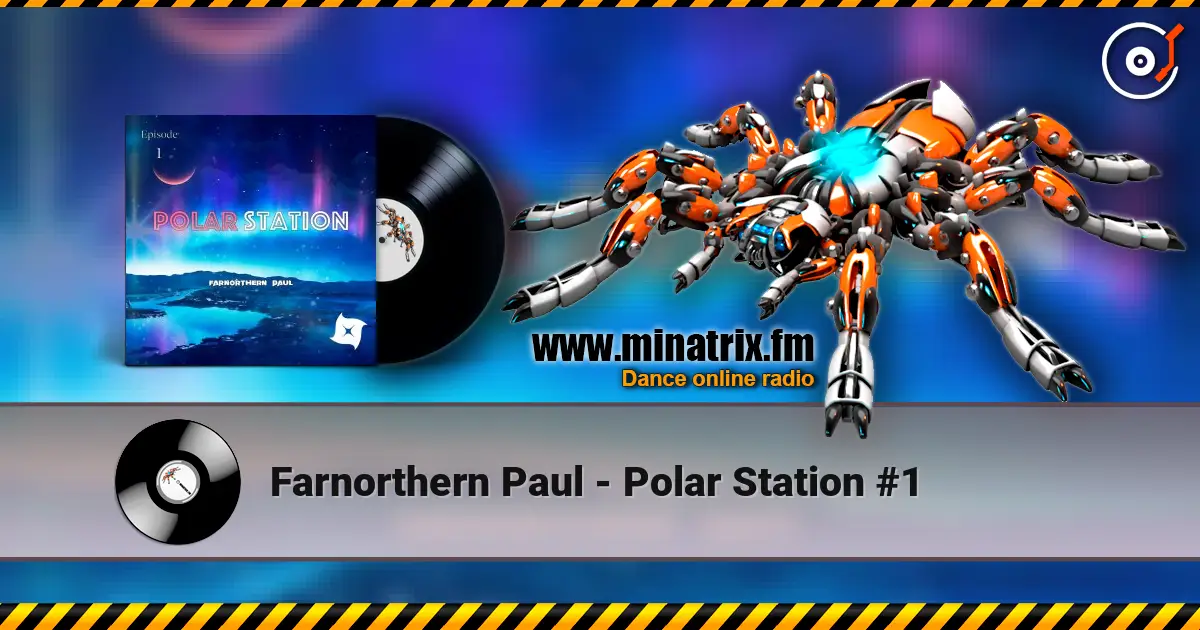 Farnorthern Paul - Polar Station #1 online in hoher Qualität hören | Minatrix.FM
