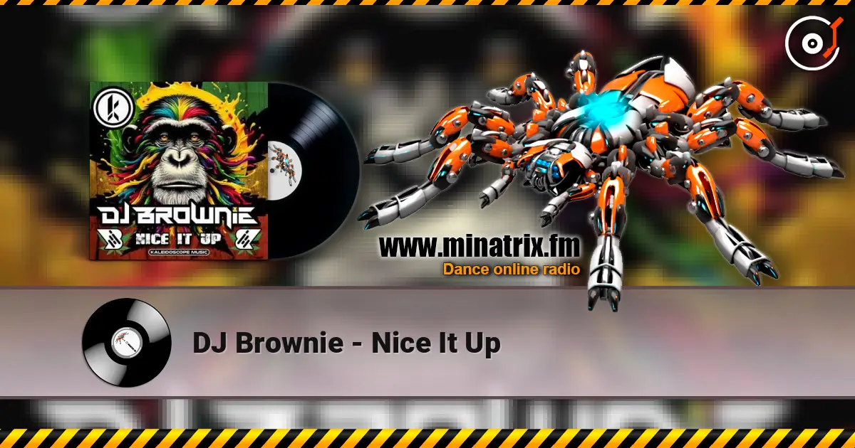DJ Brownie - Nice It Up online in hoher Qualität hören | Minatrix.FM