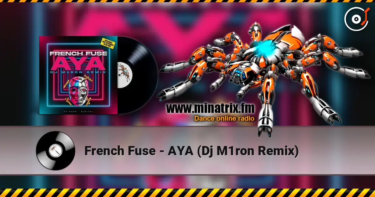 French Fuse - AYA (Dj M1ron Remix) online in hoher Qualität hören | Minatrix.FM