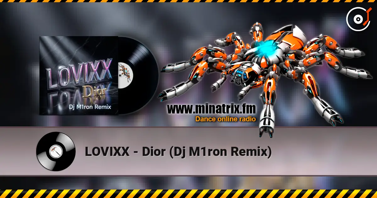 LOVIXX - Dior (Dj M1ron Remix) online in hoher Qualität hören | Minatrix.FM