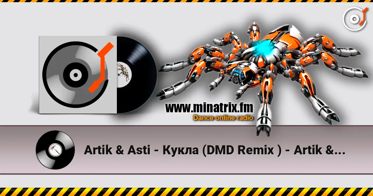 Artik & Asti - Кукла (DMD Remix ) - Artik & Asti - Кукла online in hoher Qualität hören | Minatrix.FM