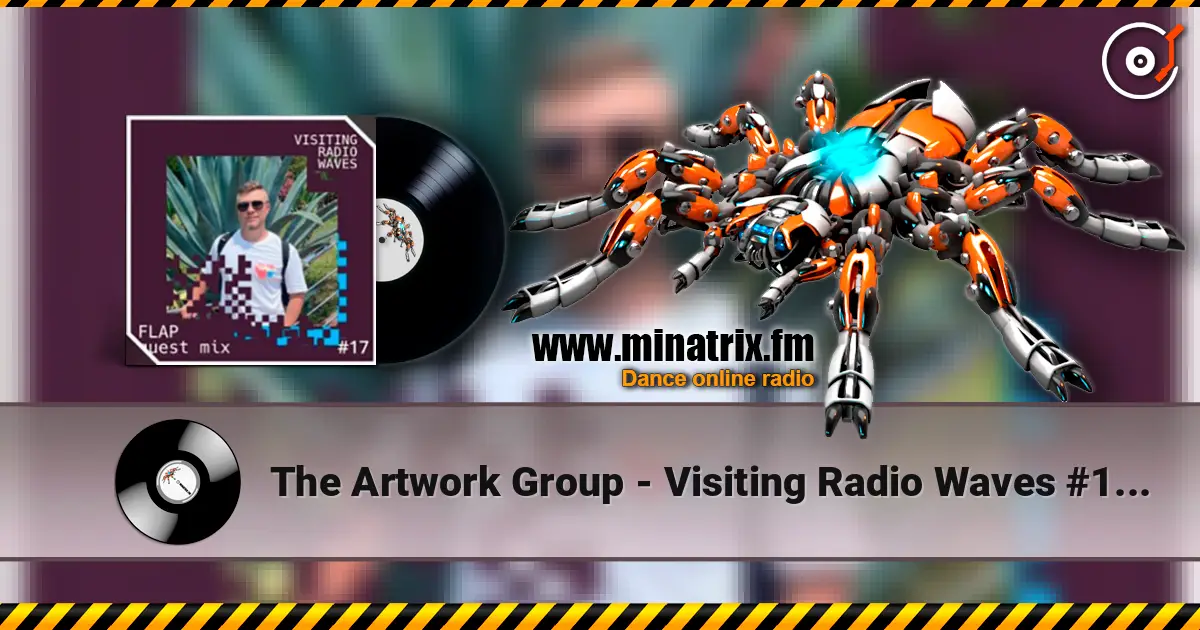 The Artwork Group - Visiting Radio Waves #17 Guest Mix by Flap online in hoher Qualität hören | Minatrix.FM