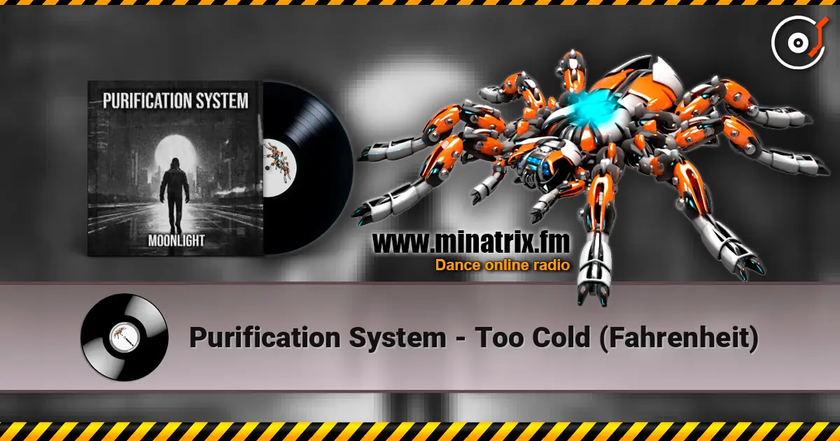 Purification System - Too Cold (Fahrenheit) online in hoher Qualität hören | Minatrix.FM