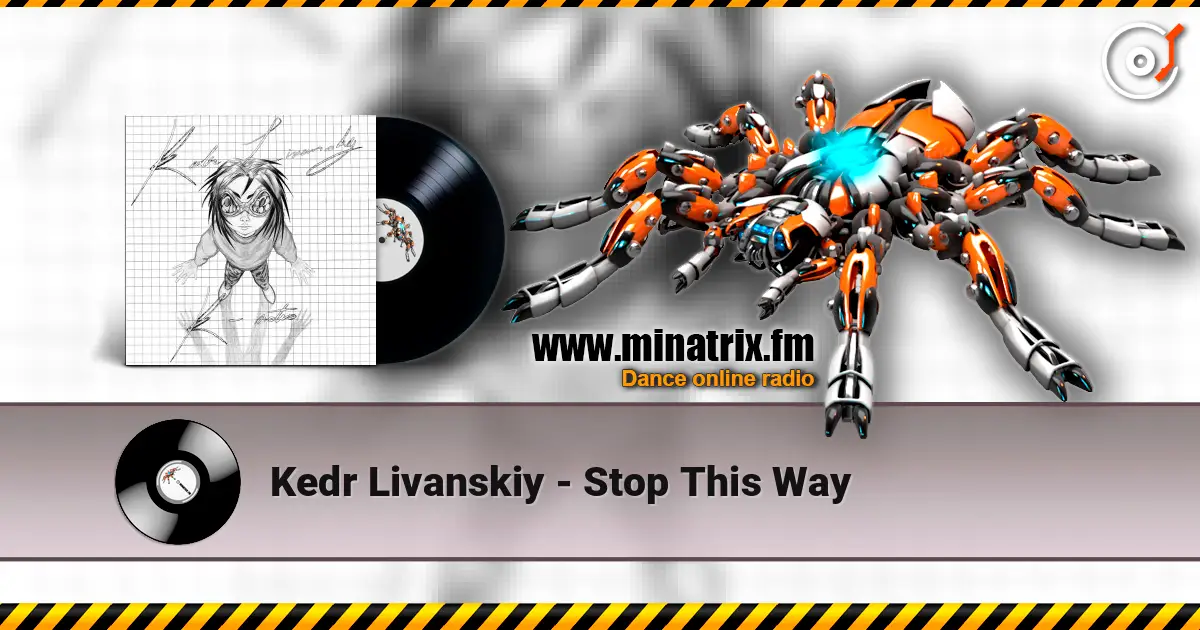 Kedr Livanskiy - Stop This Way online in hoher Qualität hören | Minatrix.FM