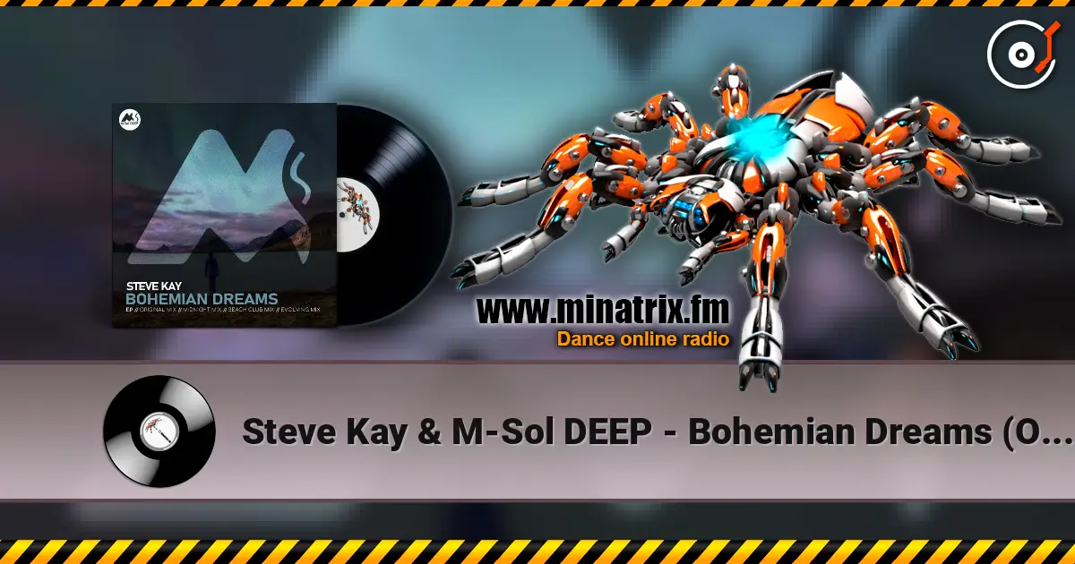 Steve Kay & M-Sol DEEP - Bohemian Dreams (Original Mix) online in hoher Qualität hören | Minatrix.FM