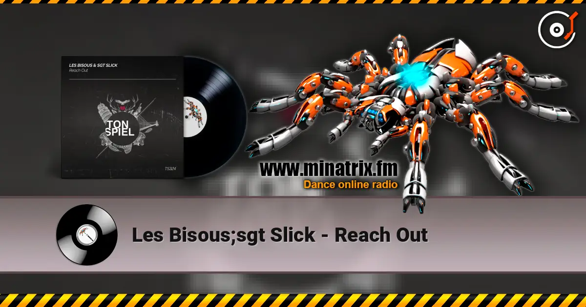 Les Bisous;sgt Slick - Reach Out online in hoher Qualität hören | Minatrix.FM